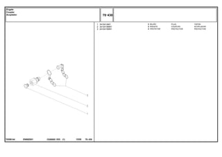 EN95Z001
T0289144
1
2
3
3410414M1
3410419M91
2410415M91
2
2
2
PLUG TAPON
COUPLER ACOPLADOR
PROTECTOR PROTECTOR
BUJÃO
ENGATE
PROTETOR
C026502 E03 12/05
(1)
70 430
Engate
Coupler
Acoplador
70 430
-
Menu Símbolos
 