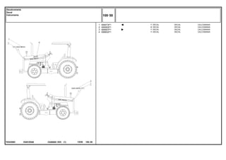 EA81Z046
T0243062
1
2
3
4
069073P1
069083P1
069067P1
068802P1
1
2
1
1
DECAL CALCOMANIA
DECAL CALCOMANIA
DECAL CALCOMANIA
DECAL CALCOMANIA
DECAL
DECAL
DECAL
DECAL
C026502 E03 12/05
(1)
100 50
Decalcomania
Decal
Calcomania
100 50
-
Menu Símbolos
 