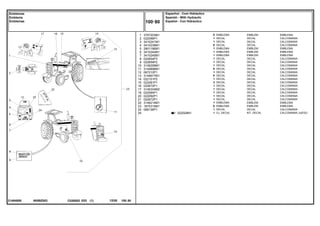 N059Z003
21484808
022029N1
1
2
3
4
5
6
7
8
9
10
11
12
13
14
15
16
17
18
20
21
22
23
24
25
3787203M1
022096P1
3410241M1
3410238M1
2801186M1
3410244M1
3410245M1
022654P3
022659P2
3146299M1
3149896M1
067210P1
3149677M1
022101P2
022081P1
022672P1
3146334M2
022084P1
022092P1
022672P1
3148214M1
1875315M1
068136P1
X
1
1
X
1
1
1
1
1
1
X
1
X
1
2
1
1
1
1
1
1
X
1
1
EMBLEM EMBLEMA
DECAL CALCOMANIA
DECAL CALCOMANIA
DECAL CALCOMANIA
EMBLEM EMBLEMA
EMBLEM EMBLEMA
EMBLEM EMBLEMA
DECAL CALCOMANIA
DECAL CALCOMANIA
DECAL CALCOMANIA
DECAL CALCOMANIA
DECAL CALCOMANIA
DECAL CALCOMANIA
DECAL CALCOMANIA
DECAL CALCOMANIA
DECAL CALCOMANIA
DECAL CALCOMANIA
DECAL CALCOMANIA
DECAL CALCOMANIA
DECAL CALCOMANIA
EMBLEM EMBLEMA
EMBLEM EMBLEMA
DECAL CALCOMANIA
KIT, DECAL CALCOMANIA JUEGO
EMBLEMA
DECAL
DECAL
DECAL
EMBLEMA
EMBLEMA
EMBLEMA
DECAL
DECAL
DECAL
DECAL
DECAL
DECAL
DECAL
DECAL
DECAL
DECAL
DECAL
DECAL
DECAL
EMBLEMA
EMBLEMA
DECAL
CJ. DECAL
C026502 E03 12/05
(1)
Espanhol - Com Hidráulico
Spanish - With Hydraulic
Español - Con Hidraulico
100 80
Emblemas
Emblems
Emblemas
100 80
-
Menu Símbolos
 