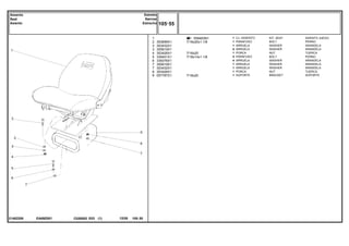 7/16x20x1.1/8
7/16x20
7/16x14x1.1/8
7/16x20
EA69Z001
21482208
059483N1
1
2
3
3
4
5
6
7
7
8
9
353699X1
353432X1
355619X1
353426X1
339401X1
339376X1
355619X1
353432X1
353426X1
057787S1
1
1
1
4
1
4
4
1
1
1
1
KIT, SEAT ASIENTO JUEGO
BOLT PERNO
WASHER ARANDELA
WASHER ARANDELA
NUT TUERCA
BOLT PERNO
WASHER ARANDELA
WASHER ARANDELA
WASHER ARANDELA
NUT TUERCA
BRACKET SOPORTE
CJ. ASSENTO
PARAFUSO
ARRUELA
ARRUELA
PORCA
PARAFUSO
ARRUELA
ARRUELA
ARRUELA
PORCA
SUPORTE
C026502 E03 12/05
(1)
105 55
Estreito
Narrow
Estrecho
Assento
Seat
Asiento
105 55
-
Menu Símbolos
 