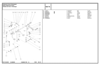 EL88Z005
T0211015ADV
52
53
54
55
56
57
58
59
12501X
048833S1
2800894M1
3589498M1
339248X1
13811X1
058423P1
3700585M1
1
1
1
1
1
1
1
1
KEY CLAVE
ROD VARILLA
LEVER PALANCA
SHAFT ARBOL
PIN PASADOR
SHOES ZAPATAS
PLATE PLATO
SPRING RESORTE
CHAVETA
TIRANTE
ALAVANCA
EIXO
PINO
ENGRAXADEIRA
PLACA
MOLA
C026502 E03 12/05
(1)
105 75
Pedais Do Freio E Embreagem
Brake Pedals And Clutch
Pedales De Freno Y Embrague
105 75
-
Menu Símbolos
 