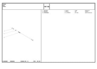 EB99Z009
3146699M91
1
2
3
195270M1
353430X1
3146704M91
1
1
1
FORK HORQUILLA
NUT TUERCA
KIT, ROD JUEGO DE BIELAS
GARFO
PORCA
CJ. TIRANTE
C026502 E03 12/05
(1)
105 120
Tirante
Rod
Varilla
105 120
-
Menu Símbolos
 