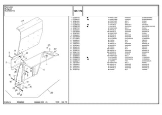 ED96Z002
21483414
1
1
2
3
4
4
5
6
7
8
9
10
11
12
13
14
15
16
17
18
19
20
21
22
22
23
24
25
26
27
28
022891S1
022892S1
353810X1
353816X1
022880S2
022881S3
353677X1
353446X1
829185M1
353679X1
353446X1
829185M1
071754P1
355565X1
355565X1
339534X1
353434X1
353431X1
355564X1
353441X1
355617X1
506293M1
353666X1
022886P2
022887P2
022894P1
339139X1
339369X1
339534X1
353434X1
353431X1
1
1
4
8
1
1
8
8
16
4
4
8
2
4
8
8
8
8
10
10
20
2
10
1
1
4
12
12
4
4
4
FENDER GUARDABARRO
FENDER GUARDABARRO
BOLT PERNO
BOLT PERNO
BRACKET SOPORTE
SUPPORT DISPOS.DE SOSTEN
BOLT PERNO
WASHER ARANDELA
WASHER ARANDELA
BOLT PERNO
WASHER ARANDELA
WASHER ARANDELA
EXTENSION EXTENSION
NUT TUERCA
NUT TUERCA
WASHER ARANDELA
WASHER ARANDELA
NUT TUERCA
NUT TUERCA
WASHER ARANDELA
WASHER ARANDELA
STAPLE GRAPA
BOLT PERNO
EXTENSION EXTENSION
EXTENSION EXTENSION
PAD ALMOHADILLA
BOLT PERNO
WASHER ARANDELA
WASHER ARANDELA
WASHER ARANDELA
NUT TUERCA
PÁRA-LAMA
PÁRA-LAMA
PARAFUSO
PARAFUSO
SUPORTE
SUPORTE
PARAFUSO
ARRUELA
ARRUELA
PARAFUSO
ARRUELA
ARRUELA
EXTENSÃO
PORCA
PORCA
ARRUELA
ARRUELA
PORCA
PORCA
ARRUELA
ARRUELA
PRESILHA
PARAFUSO
EXTENSÃO
EXTENSÃO
TAMPÃO
PARAFUSO
ARRUELA
ARRUELA
ARRUELA
PORCA
C026502 E03 12/05
(1)
105 170
Para-Lama
Mudguard
Guardabarros
105 170
-
Menu Símbolos
 