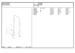 ED08Z010
T0288018
105-250 No
1
2
3
4
4
5
6
7
8
063361N1
339030X1
339375X1
3587343M1
3587344M1
3587400M91
373686X1
353775X1
366957X1
1
2
2
1
1
2
8
8
8
STRUCTURE ESTRUCTURA
NUT TUERCA
WASHER ARANDELA
BRACKET SOPORTE
BRACKET SOPORTE
REFLECTOR CATADIOPTRICO
BOLT PERNO
WASHER ARANDELA
NUT TUERCA
ESTRUTURA
PORCA
ARRUELA
SUPORTE
SUPORTE
REFLETOR
PARAFUSO
ARRUELA
PORCA
C026502 E03 12/05
(1)
Basculante
Inclinable
Inclinable
105 235
Estrutura De Proteção
Roll- Over Protective
Estructura De Protecion
105 235
-
Menu Símbolos
 