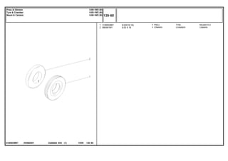 9.00X16 10L
9.00 X 16
EK66Z001
3146503M91
1
2
3146504M1
880481M1
1
1
TYRE NEUMATICO
CHAMBER CAMARA
PNEU
CÂMARA
C026502 E03 12/05
(1)
130 60
9.00-16f2 (6l)
9.00-16f2 (6l)
9.00-16f2 (6l)
Pneu & Câmara
Tyre & Chamber
Neum & Camara
130 60
-
Menu Símbolos
 