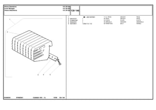 5/8x11x1.1/2
EF66Z001
23308202
2801587M91
1
2
3
4
5
049191P1
3148437M1
353433X1
353726X1
1
8
2
8
8
1
1
1
1
WEIGHT PESA
WEIGHT PESA
PLATE PLATO
WASHER ARANDELA
BOLT PERNO
CJ. PESO
PESO
PLACA
ARRUELA
PARAFUSO
C026502 E03 12/05
(1)
130 140
8 X 25 Kgf
8 X 25 Kgf
8 X 25 Kgf
Pesos Dianteiros
Front Wheight
Pesos Delanteros
130 140
-
Menu Símbolos
 