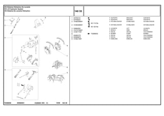 EE99Z001
T0289006
40-115 No
40-120 No
T0289002
1
1
2
2
3
4
5
6
7
8
9
037591S1
037592S1
3146035M91
3146036M91
026943N1
3147373M91
3148171M1
022651P3
022656P2
3148214M1
1
1
1
1
1
1
1
1
1
1
1
BRACKET SOPORTE
BRACKET SOPORTE
STABILISER ESTABILIZADOR
STABILISER ESTABILIZADOR
LIFT LEVANTE
ARM BRAZO
DECAL CALCOMANIA
PUMP BOMBA
DECAL CALCOMANIA
DECAL CALCOMANIA
EMBLEM EMBLEMA
SUPORTE
SUPORTE
ESTABILIZADOR
ESTABILIZADOR
LEVANTE
BRAÇO
DECAL
BOMBA
DECAL
DECAL
EMBLEMA
C026502 E03 12/05
(1)
140 55
Kit Sistema Hidráulico Do Levante
Kit Lift Hydraulic System
Kit Sistema De Levante Hidraulico
140 55
-
Menu Símbolos
 