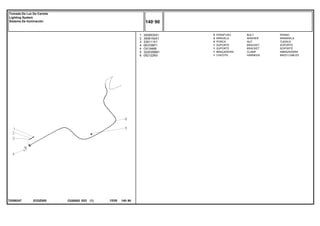 EI33Z005
T0289247
1
2
3
4
4
5
6
3009535X1
3006154X1
339111X1
063706P1
OX19468
3225356M1
052122N3
3
3
3
1
1
1
1
BOLT PERNO
WASHER ARANDELA
NUT TUERCA
BRACKET SOPORTE
BRACKET SOPORTE
CLAMP ABRAZADERA
HARNESS MAZO CABLES
PARAFUSO
ARRUELA
PORCA
SUPORTE
SUPORTE
BRAÇADEIRA
CHICOTE
C026502 E03 12/05
(1)
140 90
Tomada De Luz Da Carreta
Lighting System
Sistema De Iluminación
140 90
-
Menu Símbolos
 