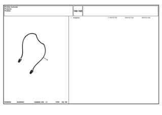 EH83Z001
T0289054
1 T0289054 1 PROTECTOR PROTECTOR
PROTETOR
C026502 E03 12/05
(1)
140 165
Protetor Auricular
Protector
Protetor
140 165
-
Menu Símbolos
 