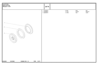 EJ51Z002
039440N1
1
2
3
027925P1
027924P1
040751P1
2
1
1
RING ARO
SLEEVE MANCHA
HUB CUBO
ANEL
LUVA
CUBO
C026502 E03 12/05
(1)
25 75
Luva E Cubo
Sleeve And Hub
Manguito Y Cubo
25 75
-
Menu Símbolos
 