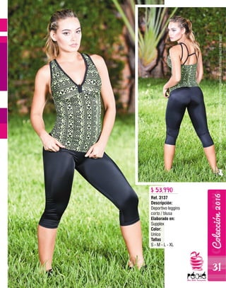 Ref. 3137
Descripción:
Deportivo leggins
corto / blusa
Elaborado en:
Supplex
Color:
Unico
Tallas
S - M - L - XL
$ 53.990
TODASNUESTRASPRENDASESTÁNCONFECCIONADASCONTELASDEPATPRIMOEINSUMOS100%NACIONALES
31
 