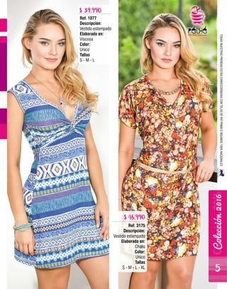 Ref. 3175
Descripción:
Vestido estampado
Elaborado en:
Chalis
Color:
Unico
Tallas
S - M - L - XL
$ 46.990
Ref. 1877
Descripción:
Vestido estampado
Elaborado en:
Viscosa
Color:
Unico
Tallas
S - M - L
$ 39.990
TODASNUESTRASPRENDASESTÁNCONFECCIONADASCONTELASDEPATPRIMOEINSUMOS100%NACIONALES
5
 