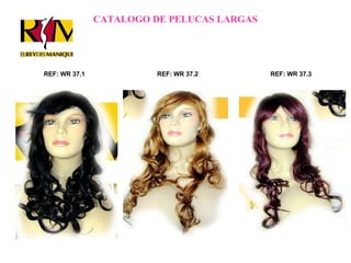 CATALOGO DE PELUCAS LARGAS REF: WR 37.1 REF: WR 37.2 REF: WR 37.3 