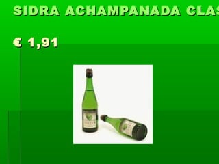 SIDRA ACHAMPANADA CLAS

€ 1,91
 