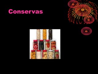 Conservas
 
