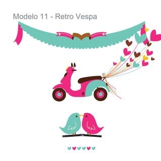 Modelo 11 - Retro Vespa

 