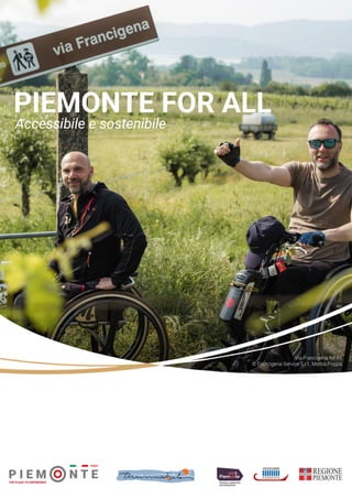 Accessibile e sostenibile
PIEMONTE FOR ALL
Via Francigena for All.
© Francigena Service S.r.l., Mattia Poppa.
 
