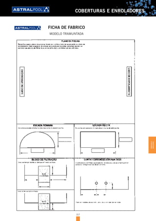 317
COBERTURAS E ENROLADORES
FICHA DE FABRICO
MODELO TRAMUNTADA
COBERTURASE
ENROLADORES
 