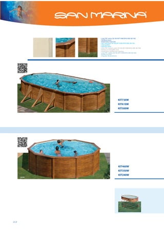 • Liner PVC arena 30/100 (KIT730W-KIT610W: 40/100)
            • Perfilería acero
            • Protectores inyección
            • PVC sand liner 30/100 (KIT730W-KIT610W: 40/100)
            • Steel profiles
            • Injection saver
            • Liner PVC couleur sable 30/100 (KIT730W-KIT610W: 40/100)
            • Poteaux et margelles acier
            • Protections moulées par injection
            • Liner PVC sabbia 30/100 (KIT730W-KIT610W: 40/100)
            • Profili in acciaio
            • Angolare di protezione




                                     KIT730W
                                     KIT610W
                                     KIT500W
     730W




                                     KIT460W
                                     KIT350W
                                     KIT240W
     460W




22
 