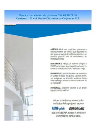 Venta e instalacion de plafones Tel. 62 79 72 30
Centauro 167 col. Prado Churubusco Coyoacan D.F.

 