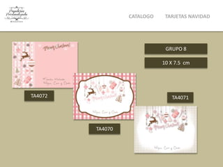 10 X 7.5 cm
TA4066
TA4065
TA4067
CATALOGO TARJETAS NAVIDAD
 
