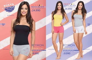 106 107
NEGRO|REF.5078
GRIS |REF.8012 FLORAL|REF.8012 BLANCO|REF.8012
L Y C R A · A L G O D Ó N/ S · M · L
$24.990
PACK X3 |REF.5078
PACK E
L Y C R A · A L G O D Ó N/ S · M · L
$24.990
PACK X3 |REF.5078
PACK E
A L G O D Ó N / S · M · L · X L
$9.990
CADA UNO|REF.8012
PANTIESPANTIES
A L G O D Ó N / S · M · L · X L
$9.990
CADA UNO|REF.8012
PANTIESPANTIES
 