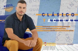 108
A L G O D Ó N / S · M · L
P OLO|7380 47
$39.990
www.katalogoscolombia.com
316 282 3104 - 304 577 9455
092-330 1253 - 092-3155407
 