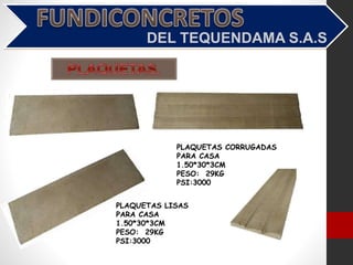 PLAQUETAS LISAS
PARA CASA
1.50*30*3CM
PESO: 29KG
PSI:3000
PLAQUETAS CORRUGADAS
PARA CASA
1.50*30*3CM
PESO: 29KG
PSI:3000
 