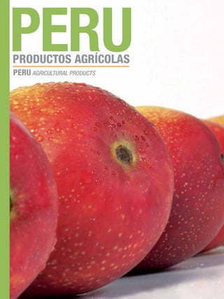 PERUPERU AGRICULTURAL PRODUCTS
PRODUCTOS AGRÍCOLAS
 
