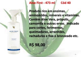 Aloe First - 473 ml

Cód 40

Produto rico em enzimas,
aminoácidos, minerais e vitaminas.
Contém Aloe Vera, própolis,
camomila e outras ervas. Indicado
para cortes, ferimentos,
queimaduras, arranhões,
rachaduras e fixa o bronzeado etc.

R$ 98,00
E.B.

26

 