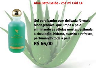 Aloe Bath Gelée - 251 ml Cód 14

Gel para banho com delicada fórmula
biodegradável que limpa a pele
eliminando as células mortas, estimula
a circulação, hidrata, suaviza e refresca,
perfumando toda a pele.

R$ 66,00

E.B.

46

 