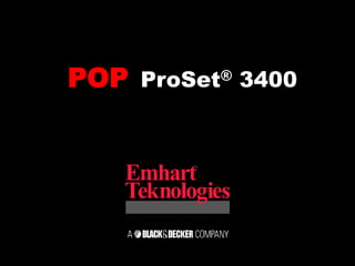 POP® ProSet® 3400  
