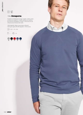 58 02 60 86 55
Sudadera entallada de manga ranglán. Cuello, puños
y cintura en canalé 1x1. Cuello redondo con adorno
de costuras remalladas cruzadas. Cubrecosturas de
refuerzo en el interior del cuello.
100% algodón, felpa no perchada, 260 g/m².
Color gris vigore 58: 85% algodón / 15% viscosa.
S - M - L - XL - 2XL
. . . . . . . . . . . . . . . . .
1 30
1104 Annapurna
_2023
collection
108
 