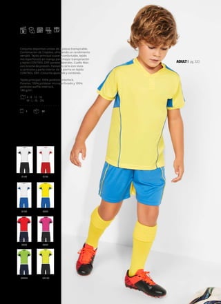 0102
0105
6055
22255
0160
0305
4002
22102
2
ADULT pg.320
Conjunto deportivo unisex de 2 piezas transpirable.
Combinación de 3 tejidos, ofreciendo un rendimiento
versátil. Tejido principal suave y confortable, tejido
microperforado en manga para mayor transpiración
y tejido CONTROL DRY paneles laterales. Cuello Mao
con broche de presión. Pantalón corto con vivos
a contraste y parte interior de la pierna en tejido
CONTROL DRY. Cinturilla ajustable y cordones.
Tejido principal: 100% poliéster interlock.
Paneles: 100% poliéster microperforado y 100%
poliéster waffle interlock,
140 g/m².
4 - 8 - 12 - 16
M - L - XL - 2XL
. . . . . . . . . . . . . . . . .
1 20
0346 Boca
_2023
collection
196
 