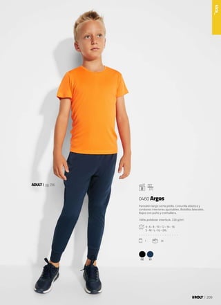 02 55
ADULT pg.296
Pantalón largo corte pitillo. Cinturilla elástica y
cordones interiores ajustables. Bolsillos laterales.
Bajos con puño y cremallera.
100% poliéster interlock, 220 g/m².
4 - 6 - 8 - 10 - 12 - 14 - 16
S - M - L - XL - 2XL
. . . . . . . . . . . . . . . . .
1 30
0460 Argos
kids_
209
 