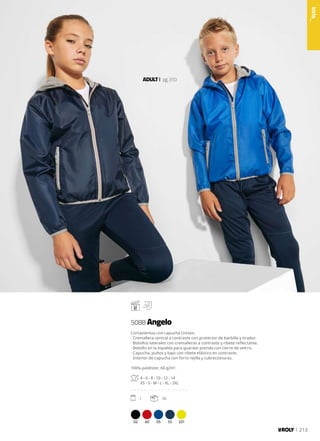 02 60 05 55 221
ADULT pg.310
Cortavientos con capucha Unisex.
· Cremallera central a contraste con protector de barbilla y tirador.
· Bolsillos laterales con cremalleras a contraste y ribete reflectante.
· Bolsillo en la espalda para guardar prenda con cierre de velcro.
· Capucha, puños y bajo con ribete elástico en contraste.
· Interior de capucha con forro rejilla y cubrecosturas.
100% poliéster, 60 g/m².
4 - 6 - 8 - 10 - 12 - 14
XS - S - M - L - XL - 2XL
. . . . . . . . . . . . . . . . .
1 50
5088 Angelo
kids_
213
 
