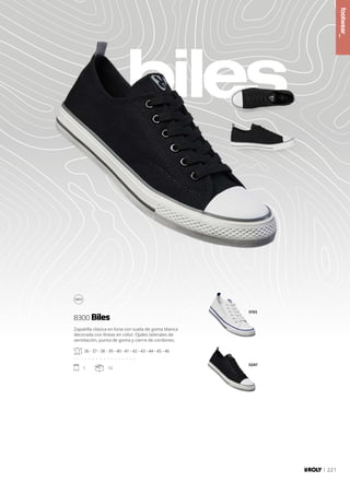 biles
0247
0155
Zapatilla clásica en lona con suela de goma blanca
decorada con líneas en color. Ojales laterales de
ventilación, punta de goma y cierre de cordones.
36 - 37 - 38 - 39 - 40 - 41 - 42 - 43 - 44 - 45 - 46
. . . . . . . . . . . . . . . . .
1 12
8300 Biles
footwear_
221
 