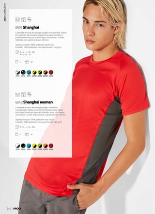 0146 0246 1246 22102 22202 22302 6046
0146 0246 1246 22102 22202 22302 6046
Camiseta técnica de manga ranglán transpirable. Tejido
principal de fácil secado y tejido microperforado en
paneles laterales para una mayor ventilación . Cuello
redondo con cubre costuras interior.
Tejido principal: 100% poliéster, bird's eye.
Paneles: 100% poliéster microperforado. 140 g/m².
S - M - L - XL - 2XL
4 - 8 - 12 - 16
. . . . . . . . . . . . . . . . .
5 50
Camiseta técnica de manga ranglán entallada
transpirable. Tejido principal de fácil secado y tejido
micro perforado en paneles laterales para una mayor
ventilación. Cuello redondo con cubrecosturas interior.
Tejido principal: 100% poliéster bird´s eye.
Paneles: 100% poliéster micro perforado. 140 g/m².
S - M - L - XL - 2XL
. . . . . . . . . . . . . . . . .
5 50
6595 Shanghai
6648 Shanghai woman
_2023
collection
242
 