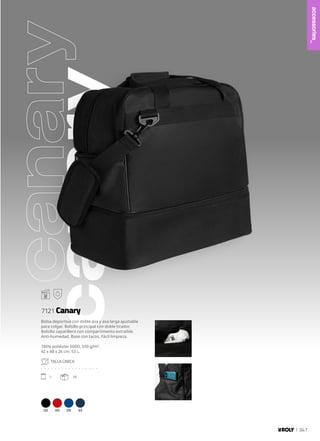 canary
canary
02 60 05 55
accessories_
347
Bolsa deportiva con doble asa y asa larga ajustable
para colgar. Bolsillo principal con doble tirador.
Bolsillo zapatillero con compartimento extraíble.
Anti-humedad. Base con tacos. Fácil limpieza.
100% poliéster 600D, 330 g/m².
42 x 48 x 26 cm. 53 L.
TALLA ÚNICA
. . . . . . . . . . . . . . . . .
1 10
7121 Canary
 