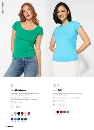 01 58 02 60 48 78
71 12 05 55 216
01 02 60 78 12
Camiseta de manga corta entallada. Amplio escote
redondo ribeteado. Costuras laterales.
100% algodón, punto liso, 155 g/m².
Color gris vigoré 58: 85% algodón / 15% viscosa.
S - M - L - XL - 2XL
. . . . . . . . . . . . . . . . .
5 100
Camiseta de manga corta entallada. Cuello redondo
ribeteado. Costuras laterales.
95% algodón / 5% elastano, punto liso, 200 g/m².
S - M - L - XL - 2XL
. . . . . . . . . . . . . . . . .
5 100
6647 Guadalupe 6597 Bali
_2023
collection
68
 