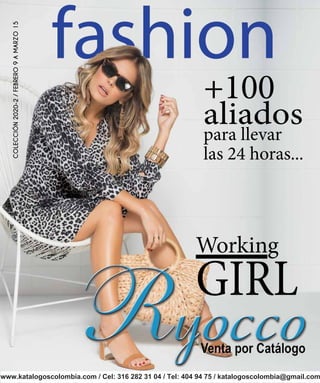 Working
GIRL
+100
aliadospara llevar
las 24 horas...
COLECCIÓN2020-2/FEBRERO9AMARZO15
www.katalogoscolombia.com / Cel: 316 282 31 04 / Tel: 404 94 75 / katalogoscolombia@gmail.com
 