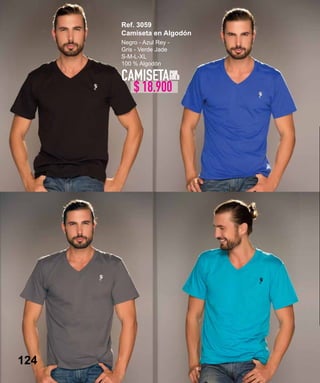 124
Negro - Azul Rey -
Gris - Verde Jade
S-M-L-XL
100 % Algodón
Ref. 3059
Camiseta en Algodón
CAMISETAPOR
SOLO
124
$ 18.900
 