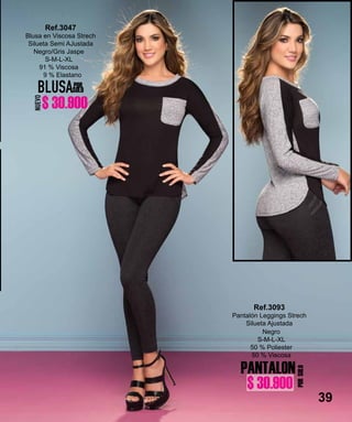 PANTALON
PORSOLO
Negro/Gris Jaspe
S-M-L-XL
91 % Viscosa
9 % Elastano
Ref.3047
Blusa en Viscosa Strech
Silueta Semi AJustada
BLUSAPOR
SOLO
Negro
S-M-L-XL
50 % Poliester
50 % Viscosa
Ref.3093
Pantalón Leggings Strech
Silueta Ajustada
39
NUEVO
$ 30.900
$ 30.900
 