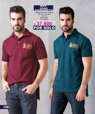 REF.
3986
CAMISETA
Camiseta Tipo Polo en Polialgodon
Vino Tinto - Verde Oliva
S-M-L-XL
68 % Poliester
32 % Algodón
POR SOLO
106
$ 37.900
 