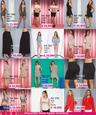 Ref. 3697
Blusa
S
Rojo
Disponible Hasta Agotar Inventario
Ref. 3680
Enterizo
S-M-L
Verde Militar
Ref. 3637
Vestido
S-M-L
Beige
Ref. 3684
Vestido
S-M-L
Negro
Ref. 3407
Falda
S
Negro
Ref. 3821
Enterizo
S-M-L
Unico
Ref. 3640
Vestido
S-M-L
Ref. 3555
Vestido
M
Unico
Ref. 3752
Vestido
S-M-L
Unico
Ref. 3602
Falda
L-XL
Negro
Ref. 3645
Vestido
S
Unico
Ref. 3785
Blusa
L-XL
Rosado
110
$ 23,900
$ 22,900 $ 24,900
$ 18,900 $ 30,900 $ 18,900
$ 24,900 $ 24,900 $ 14,900
$ 22,900 $ 16,900 $ 24,900
 