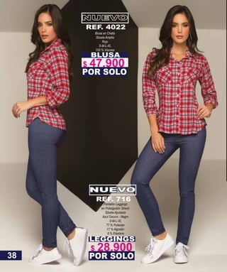 BLUSA
Blusa en Chalis
Silueta Amplia
Rojo
S-M-L-XL
100 % Viscosa
POR SOLO
REF. 4022
LEGGINGS
Pantalón Leggings
en Polialgodón Strech
Silueta Ajustada
Azul Oscuro - Negro
S-M-L-XL
77 % Poliester
17 % Algodón
6 % Elastano
POR SOLO
NUEVO
REF. 716
38
$ 47.900
$ 28.900
 