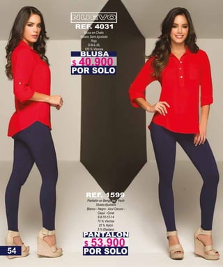 BLUSA
Blusa en Chalis
Silueta Semi Ajustada
Rojo
S-M-L-XL
100 % Viscosa
POR SOLO
REF. 4031
PANTALON
Pantalón en Bengaline Strech
Silueta Ajustada
Blanco - Negro - Azul Oscuro -
Caqui - Coral
6-8-10-12-14
70 % Viscosa
25 % Nylon
5 % Elastano
POR SOLO
REF. 1599
54
$ 40.900
$ 53.900
 