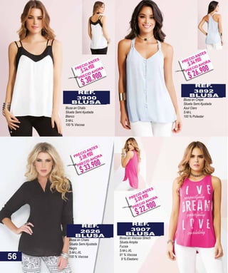 REF.
3900
BLUSA
Blusa en Chalis
Silueta Semi Ajustada
Blanco
S-M-L
100 % Viscosa
REF.
3907
BLUSA
Blusa en Viscosa Strech
Silueta Amplia
Fucsia
S-M-L-XL
91 % Viscosa
9 % Elastano
REF.
2626
BLUSA
Blusa en Chalis
Silueta Semi Ajustada
Negro
S-M-L-XL
100 % Viscosa
REF.
3892
BLUSA
Blusa en Crepe
Silueta Semi Ajustada
Azul Claro
S-M-L
100 % Poliester
56
$ 30.900
$ 34.900PRECIO ANTES
PRECIO AHORA
$ 22.900
$ 28.900PRECIO ANTES
PRECIO AHORA
$ 33.900
$ 38.900PRECIO ANTES
PRECIO AHORA
$ 26.900
$ 34.900PRECIO ANTES
PRECIO AHORA
 