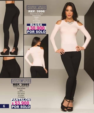 BLUSA
POR SOLO
REF. 3996
Blusa en Viscosa strech
Silueta Ajustada
Rosado
S-M-L
91 % Viscosa
9 % Elastano
REF. 3995
PANTALON
Pantalón en Bengaline Strech
Silueta Ajustada
Negro
6-8-10-12-14
70 % Viscosa
25 % Nylon
5 % Elastano
POR SOLO6
$ 30.900
$ 53.900
 
