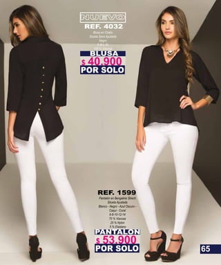 BLUSA
Blusa en Chalis
Silueta Semi Ajustada
Negro
S-M-L-XL
100 % Viscosa
POR SOLO
REF. 4032
PANTALON
Pantalón en Bengaline Strech
Silueta Ajustada
Blanco - Negro - Azul Oscuro -
Caqui - Coral
6-8-10-12-14
70 % Viscosa
25 % Nylon
5 % Elastano
POR SOLO
REF. 1599
65
$ 40.900
$ 53.900
 